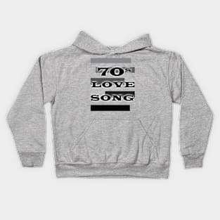 70 Love Song Shirt Kids Hoodie